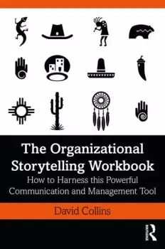 Image of The Organizational Storytelling WorkbookHow to Harness this Powerful Communication and Management Tool