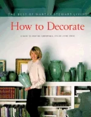 Image of how to decorate the best of martha stewart living