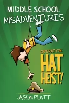 Image of Middle School Misadventures: Operation Hat Heist!
