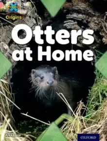 Image of Project X Origins: Pink Book Band, Oxford Level 1+: My Home: Otters at Home