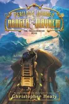 Image of A Perilous Journey of Danger and Mayhem #2: The Treacherous Seas