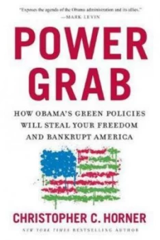 Image of Power Grab by Christopher C. Horner Hardback
