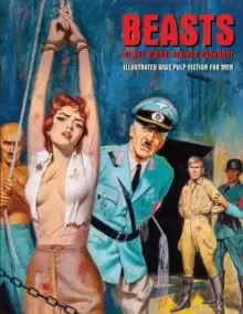 Image of Beasts Of The Blood-stained Jackboot : Illustrated WW2 Pulp Fiction For Men