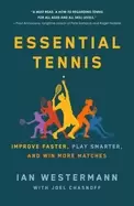 Image of essential tennis improve faster play smarter and win more matches