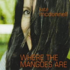 image of Where the Mangoes Are by Kate Mcdonnell CD Album