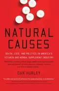 Image of natural causes death lies and politics in americas vitamin and herbal suppl