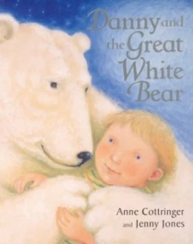 Image of Danny and the Great White Bear by Anne Cottringer and Jenny Jones Paperback