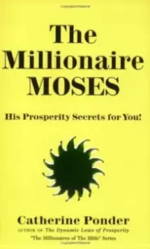 Image of The Millionaire Moses - the Millionaires of the Bible Series Volume 2 : His Prosperity Secrets for You!
