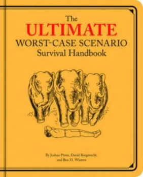 Image of The Ultimate Worst-Case Scenario Survival Handbook by David Borgenicht and Joshua Piven and Ben H Winters Hardback