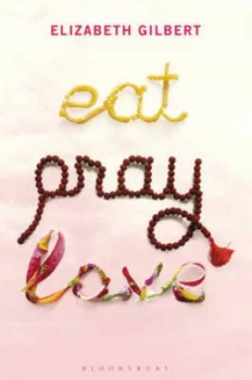 Image of Eat Pray Love by Elizabeth Gilbert Hardback