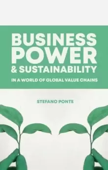 Image of Business, Power and Sustainability in a World of Global Value Chains