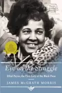 Image of eye on the struggle ethel payne the first lady of the Black press