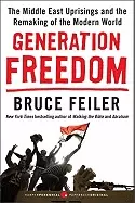 Image of generation freedom the middle east uprisings and the remaking of the modern