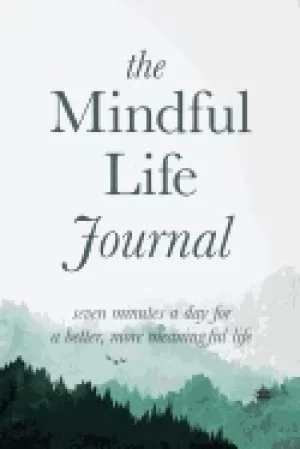 Image of mindful life journal seven minutes a day for a better more meaningful life