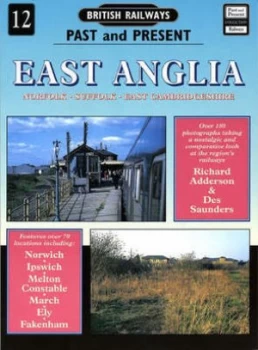 Image of British Railways Past and Present. No. 12 East Anglia by Dee Saunders and Richard Adderson Paperback