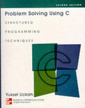Image of Problem Solving Using C by Yuksel Uckan Paperback