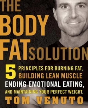 Image of The Body Fat Solution by Tom Venuto Hardback
