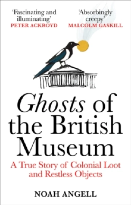 Image of Ghosts of the British Museum : A True Story of Colonial Loot and Restless Objects Paperback / softback