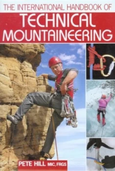 Image of The International Handbook of Technical Mountaineering by Pete Hill Hardback