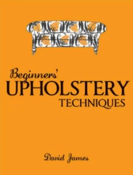 Image of Beginners Upholstery Techniques by David James Paperback