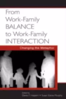 Image of From Work-Family Balance to Work-Family Interaction : Changing the Metaphor