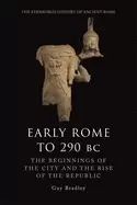 Image of early rome to 290 bc the beginnings of the city and the rise of the republi