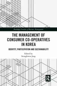Image of The Management of Consumer Co-Operatives in Korea Identity Participation and Sustainability