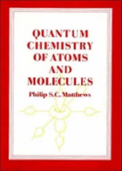Image of Quantum Chemistry of Atoms and Molecules by Philip S. C. Matthews Paperback