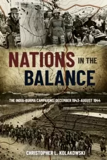 Image of Nations in the Balance : The India-Burma Campaigns, December 1943-August 1944