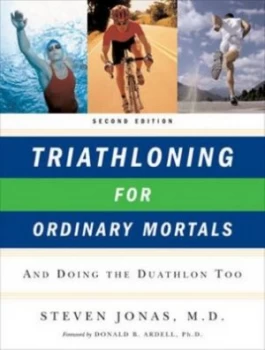 Image of Triathloning for ordinary mortals by Steven Jonas