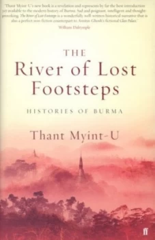 Image of The River of Lost Footsteps by Thant Myint-U Hardback