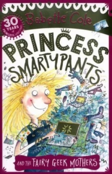 Image of Princess Smartypants and the Fairy Geek Mothers by Babette Cole Book