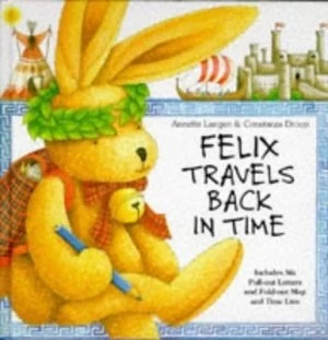 Image of Felix Travels Back in Time by Annette Langen Hardback