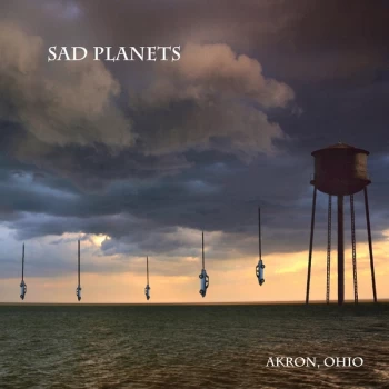Image of Sad Planets - Akron Ohio Vinyl