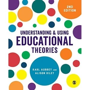 Image of Understanding and Using Educational Theories Paperback / softback 2018