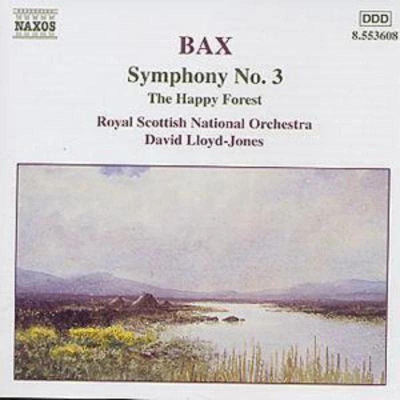 Image of RecordCityJP CD ARNOLD BAX - ROYAL SCOTTISH NATIONA - Symphony No. 3 • The Happy Forest 8553608 Naxos 1999 Japan Classical Used
