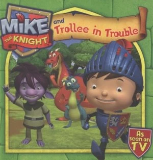 Image of Mike the Knight and Trollee in Trouble by Simon and Schuster UK Paperback