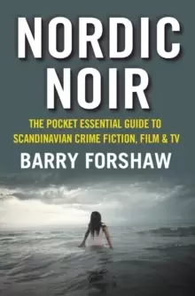 Image of Nordic Noir : The Pocket Essential Guide to Scandinavian Crime Fiction, Film & TV