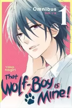 Image of That Wolf-Boy Is Mine! Omnibus 1 (Vol. 1-2) by Yoko Nogiri
