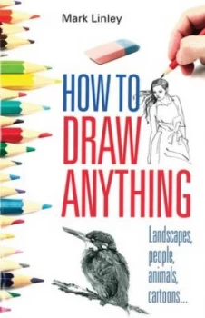 Image of How to Draw Anything by Mark Linley Paperback