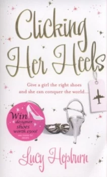 Image of Clicking Her Heels by Lucy Hepburn Book