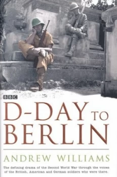 Image of D-Day to Berlin by Andrew Williams Hardback
