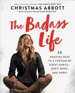 Image of badass life 30 amazing days to a lifetime of great habits body mind and spi