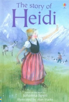 Image of The Story of Heidi by Mary Sebag-Montefiore and Johanna Spyri and Alan Marks and Alison Kelly Hardback