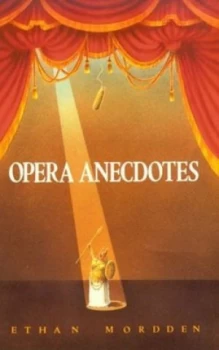 Image of Opera Anecdotes by Ethan Mordden Book