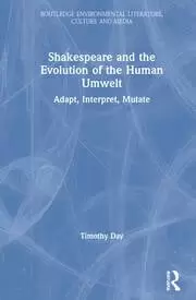 Image of Shakespeare and the Evolution of the Human Umwelt Adapt Interpret Mutate