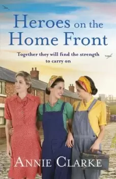 Image of Heroes on the Home Front by Annie Clarke