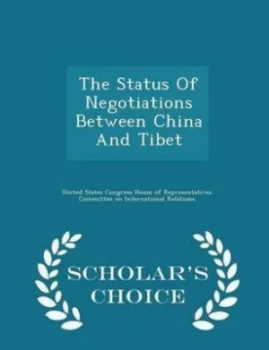 Image of Status of Negotiations between China and Tibet - Scholars Choice Edition Paperback