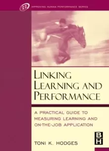 Image of Linking Learning and Performance : A Practical Guide to Measuring Learning and On-the-Job Application