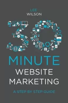 Image of 30-minute website marketing by Lee Wilson